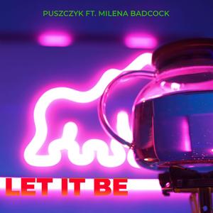 Let It Be (feat. Milena Badcock)