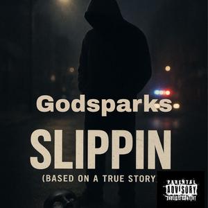 Slippin (Based on a true story)