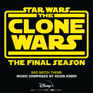 Bad Batch Theme (From "Star Wars: The Clone Wars - The Final Season"/Score)