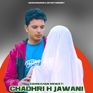 Chadhri H Jawani