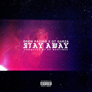 Stay Away (feat. GT Garza)