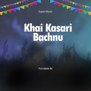 Khai Kasari Bachnu