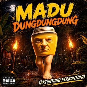 Madu Dungdungdung Taktuntung Perkuntung