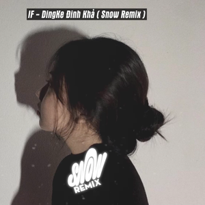 If( SNOW REMIX)