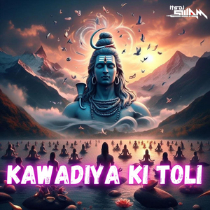 Kawadiya Ki Toli (Remix)