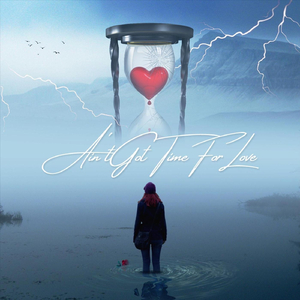 Ain´t Got Time for Love