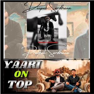 Yaari on Top (feat. (parbhat sardhana or deepak sardhana))