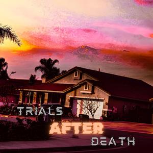 Trials After Death