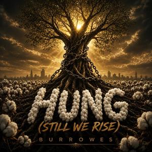 Hung (Still We Rise)