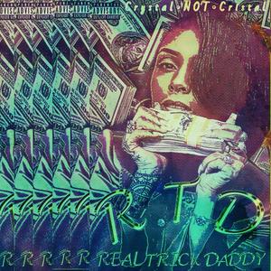 R.T.D (Real Trick Daddy)