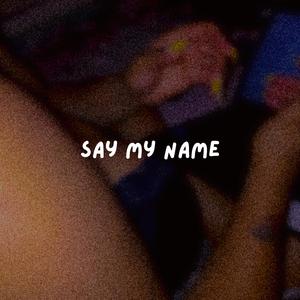 say my name (feat. Bro La & Breezy)