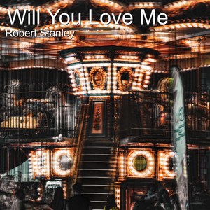 Will You Love Me