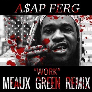 Work (Meaux Green Remix)