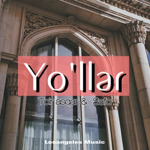 Yo'llar（翻自 Ahsan）