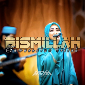 Bismillah Tawassalna Billah
