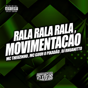 Ralá Ralá Ralá. Movimentação - Slowd