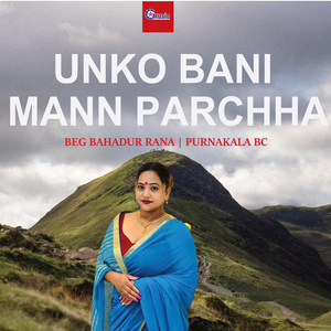 Unko Bani Mann Parchha