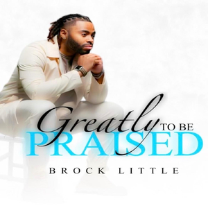 Greatly to Be Praised