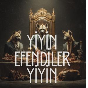 YİYİN EFENDİLER YİYİN