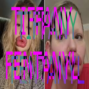 Tiffany Fentanyl