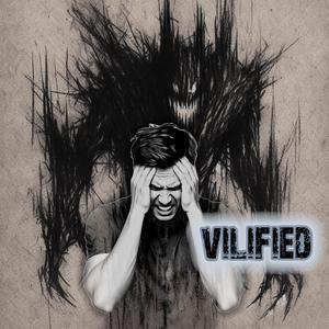 Vilified
