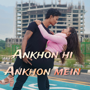 Ankhon hi Ankhon mein
