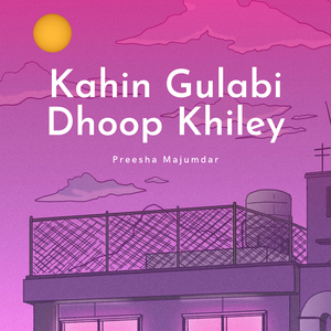 Kahin Gulabi Dhoop Khiley