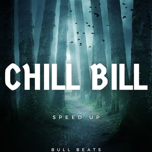 Chill Bill (Speed Up) (Remix)