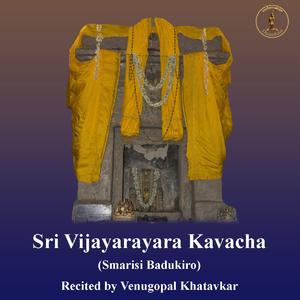 Sri Vijayarayara Kavacha (Smarisi Badukiro)