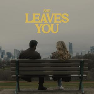 She Leaves You