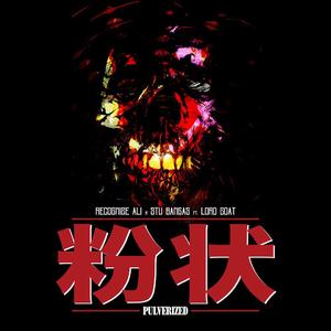 Pulverized (feat. Lord Goat)