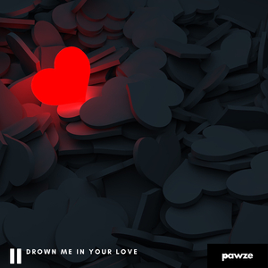 Drown Me in Your Love