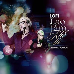 Lao Tâm Khổ Tứ (Cover - Lofi)