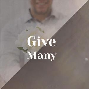 Give Many