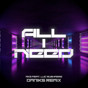 All I Need (Omniks Remix)