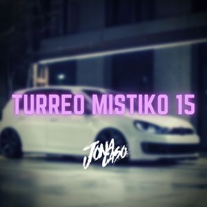 Turreo Mistiko 15 (Remix)