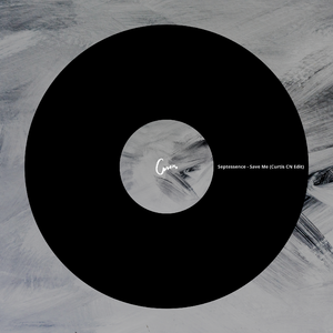 Septessence - Save Me (Curtis CN Edit)