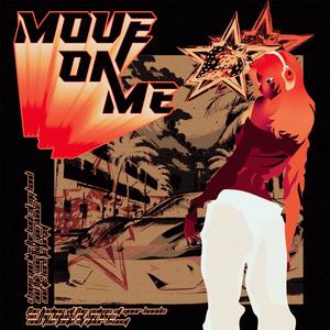 move on me