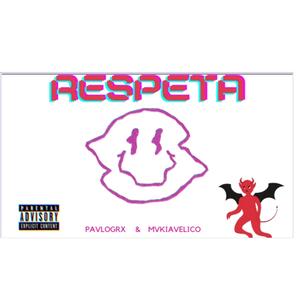 Respeta (feat. Mvkiavelico & Ribobeats)