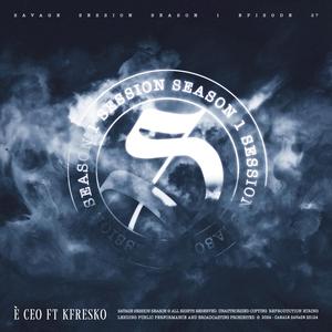 SESSION VOL.1.27 - È Ceo (feat. Kfresco)