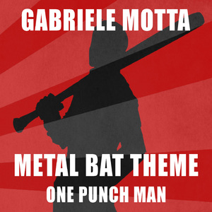 Metal Bat Theme (From "One Punch Man")