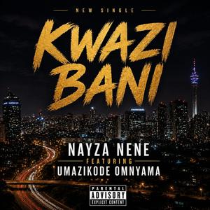 Kwazi Bani (feat. Umazikode Omnyama)