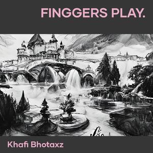 Finggers Play.