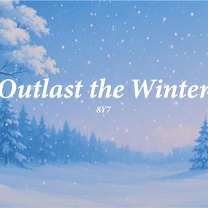 Outlast the Winter