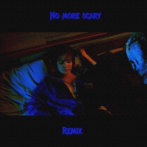 No More Scary (Remix)