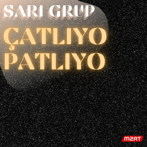 ÇATLIYO PATLIYO