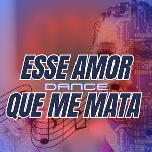 Esse Amor Que Me Mata - Dance