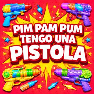 Pim Pam Pum Tengo Una Pistola PimPamPum Que Dispara Sola (Un Revólver Version)
