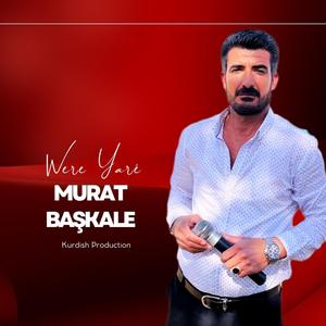 Murat Başkale • Were Yarê
