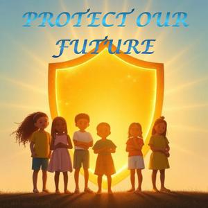 Protect Our Future